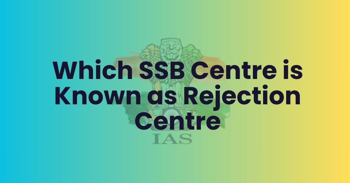 Which SSB Centre is Known as Rejection Centre