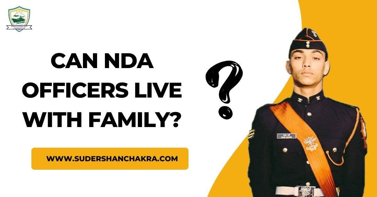 You are currently viewing Can NDA Officers Live with Family?