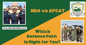 Read more about the article NDA vs AFCAT: Which Defence Path Is Right For You?
