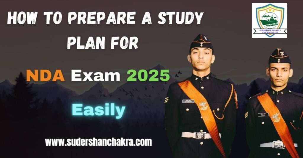 How to Prepare a Study Plan for NDA Exam 2025 Easily - Best Defence ...