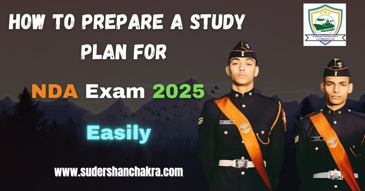 You are currently viewing How to Prepare a Study Plan for NDA Exam 2025 Easily