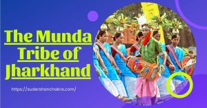 Read more about the article The Munda Tribe of Jharkhand: A Glimpse into Their Rich Heritage
